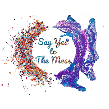 Say Yes to The Mess